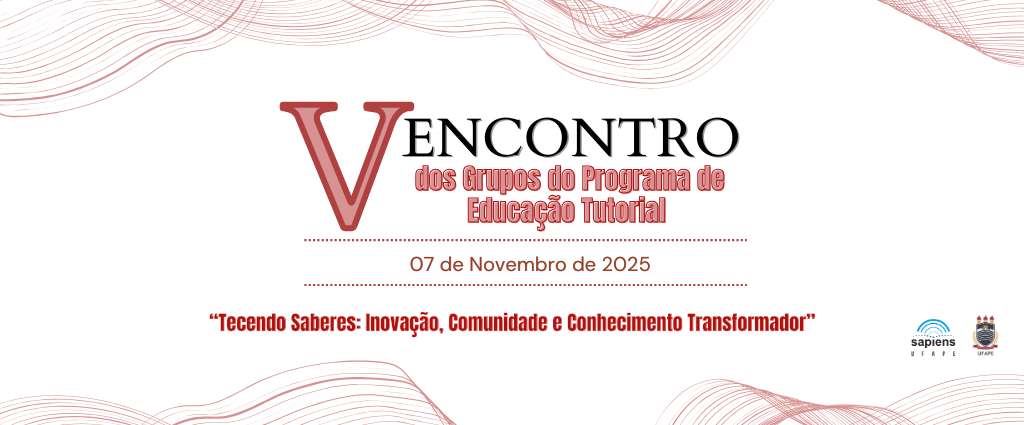 V Encontro de Programas de Educação Tutorial (V EPET)